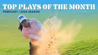 LPGA’s Best Shots: February Highlights from Thailand and Beyond